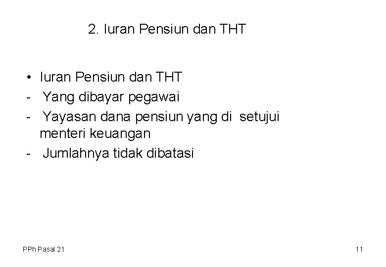 2. Iuran Pensiun dan THT • Iuran Pensiun dan THT - Yang dibayar pegawai