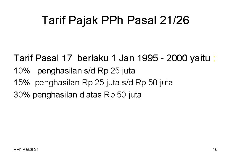 Tarif Pajak PPh Pasal 21/26 Tarif Pasal 17 berlaku 1 Jan 1995 - 2000