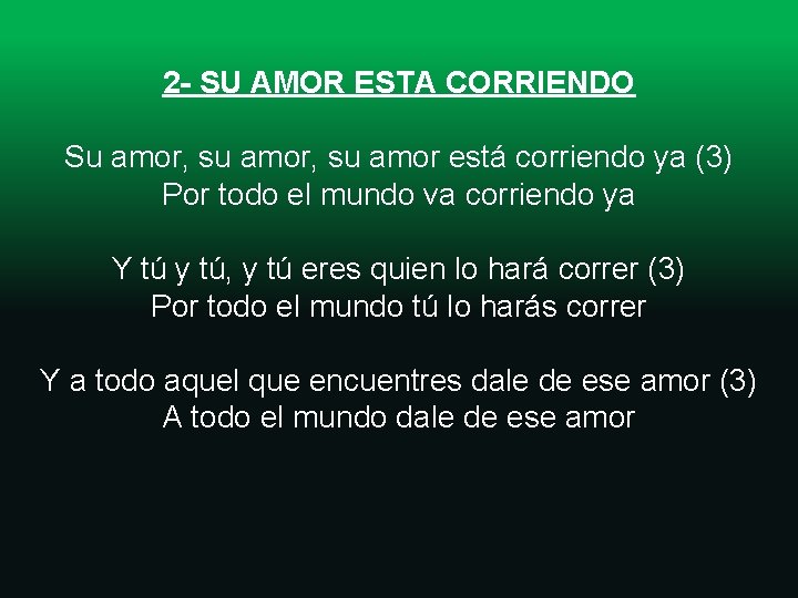  2 - SU AMOR ESTA CORRIENDO Su amor, su amor está corriendo ya