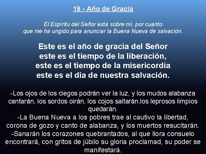 19 - Año de Gracia El Espíritu del Señor está sobre mí, por cuanto