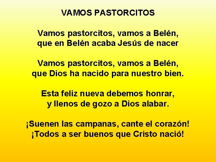 VAMOS PASTORCITOS Vamos pastorcitos, vamos a Belén, que en Belén acaba Jesús de nacer