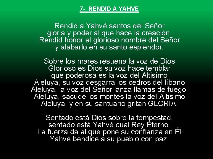 7 - RENDID A YAHVE Rendid a Yahvé santos del Señor gloria y poder