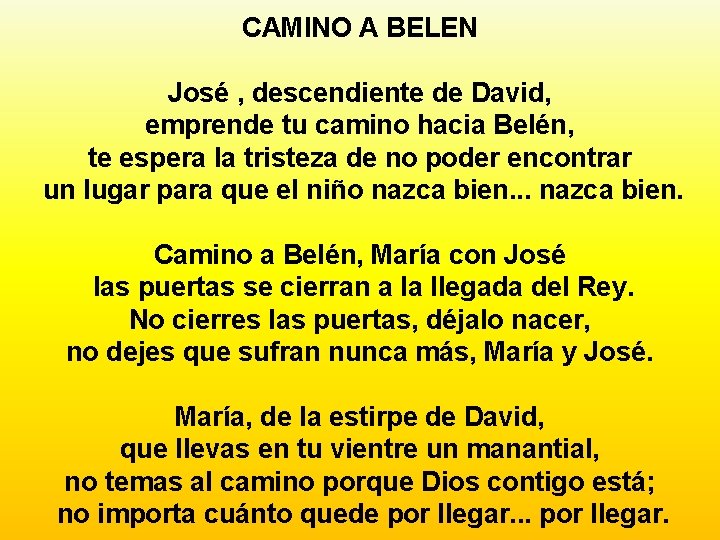 CAMINO A BELEN José , descendiente de David, emprende tu camino hacia Belén, te