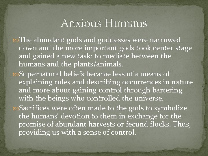 Anxious Humans The abundant gods and goddesses were narrowed down and the more important