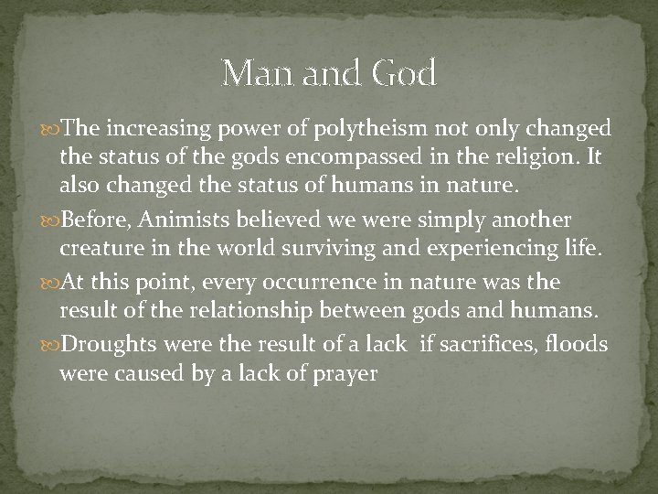 Man and God The increasing power of polytheism not only changed the status of