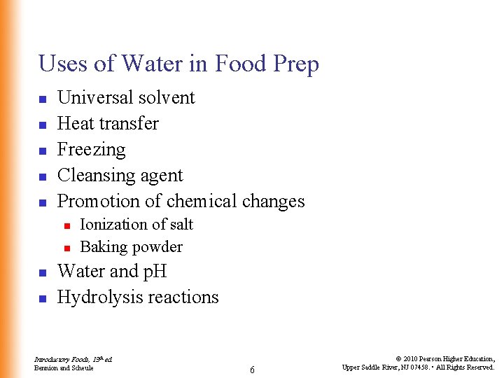 Uses of Water in Food Prep n n n Universal solvent Heat transfer Freezing