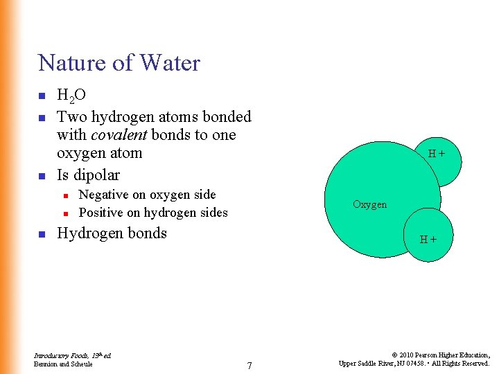 Nature of Water n n n H 2 O Two hydrogen atoms bonded with