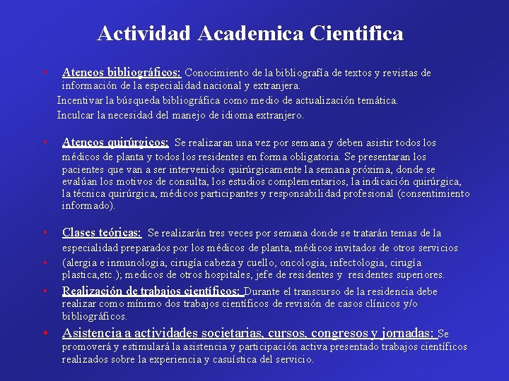 Actividad Academica Cientifica • • Ateneos bibliográficos: Conocimiento de la bibliografía de textos y