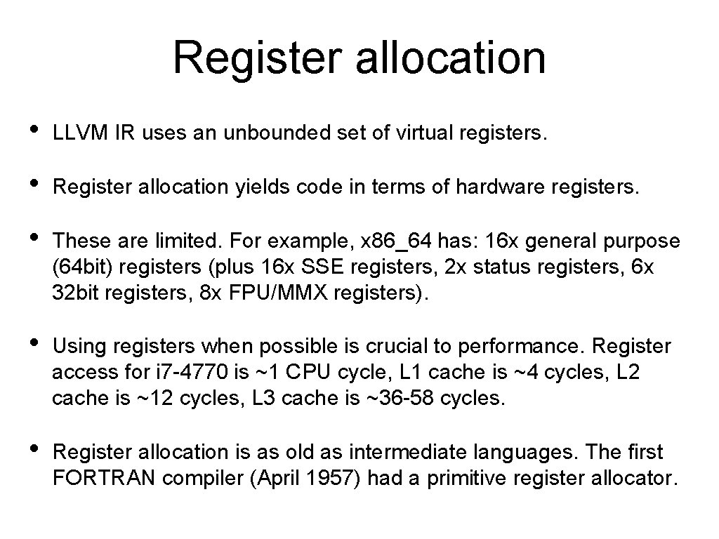 Register allocation • LLVM IR uses an unbounded set of virtual registers. • Register