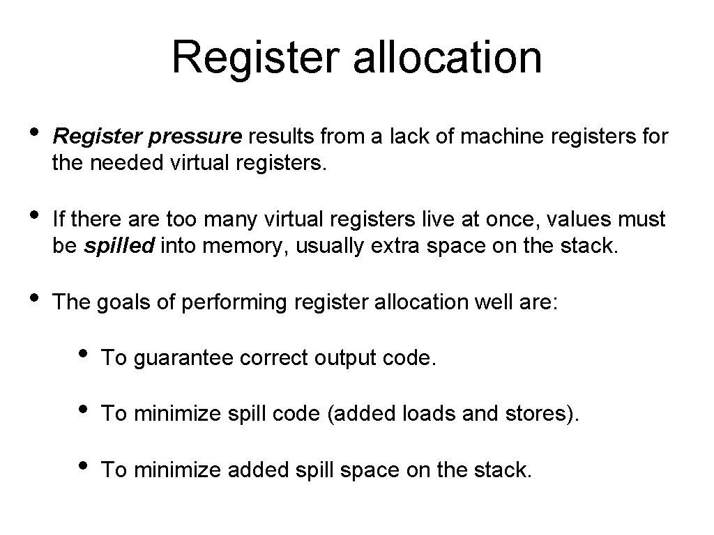 Register allocation • Register pressure results from a lack of machine registers for the