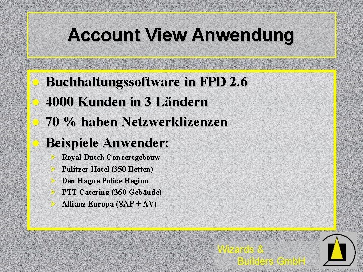 Account View Anwendung l l Buchhaltungssoftware in FPD 2. 6 4000 Kunden in 3