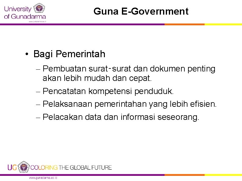 Guna E-Government • Bagi Pemerintah – Pembuatan surat‑surat dan dokumen penting akan lebih mudah