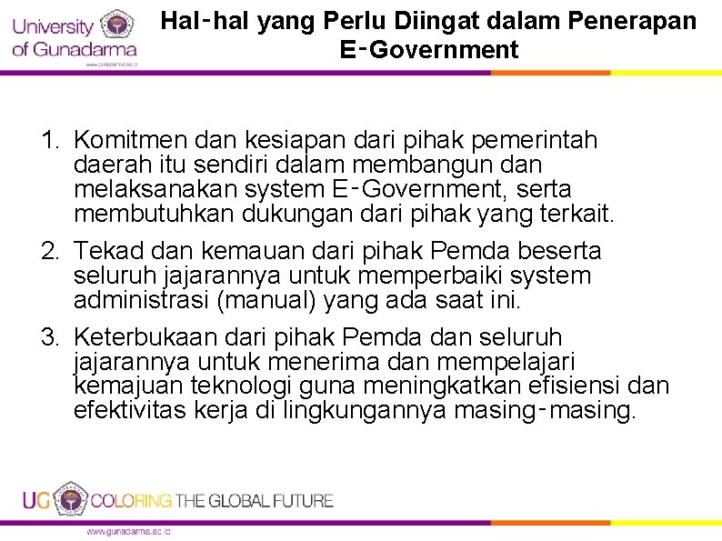 Hal‑hal yang Perlu Diingat dalam Penerapan E‑Government 1. Komitmen dan kesiapan dari pihak pemerintah