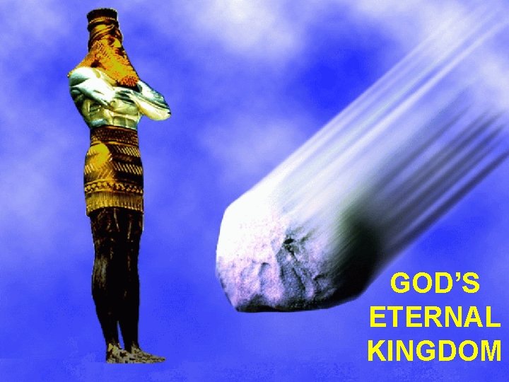 GOD’S ETERNAL KINGDOM 