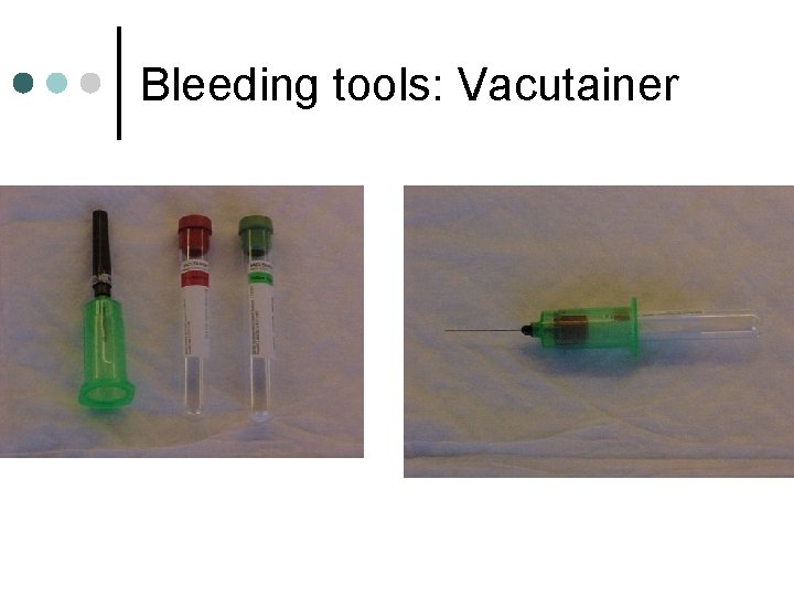 Bleeding tools: Vacutainer 