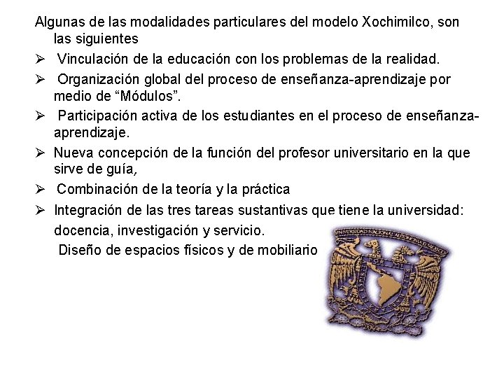 Algunas de las modalidades particulares del modelo Xochimilco, son las siguientes Ø Vinculación de Algunas de las modalidades particulares del modelo Xochimilco, son las siguientes Ø Vinculación de
