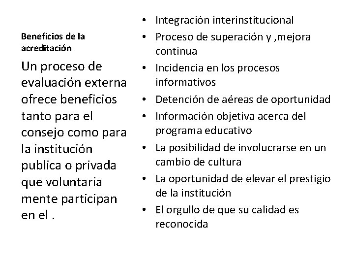 • Integración interinstitucional Beneficios de la • Proceso de superación y , mejora • Integración interinstitucional Beneficios de la • Proceso de superación y , mejora