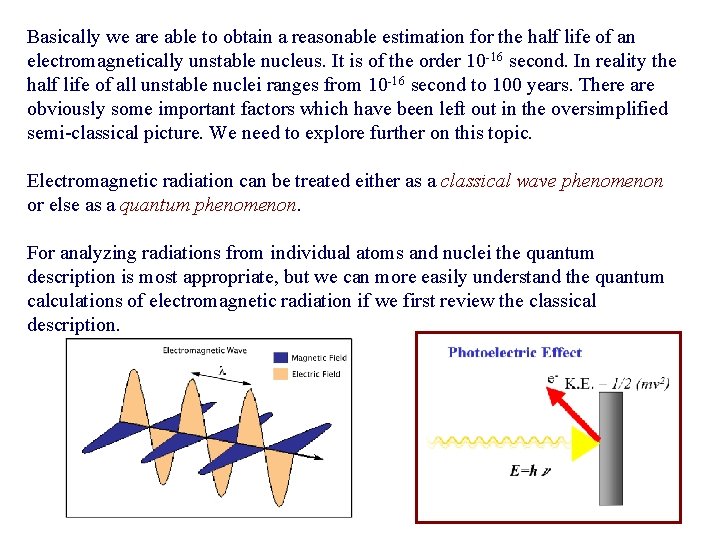 Basically we are able to obtain a reasonable estimation for the half life of Basically we are able to obtain a reasonable estimation for the half life of