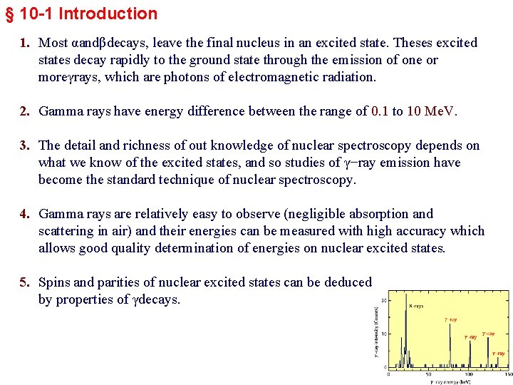 § 10 -1 Introduction 1. Most αandβdecays, leave the final nucleus in an excited § 10 -1 Introduction 1. Most αandβdecays, leave the final nucleus in an excited