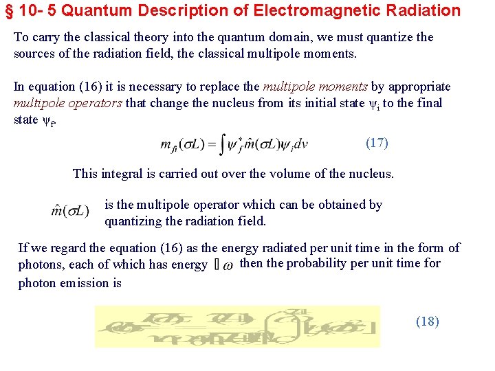 § 10 - 5 Quantum Description of Electromagnetic Radiation To carry the classical theory