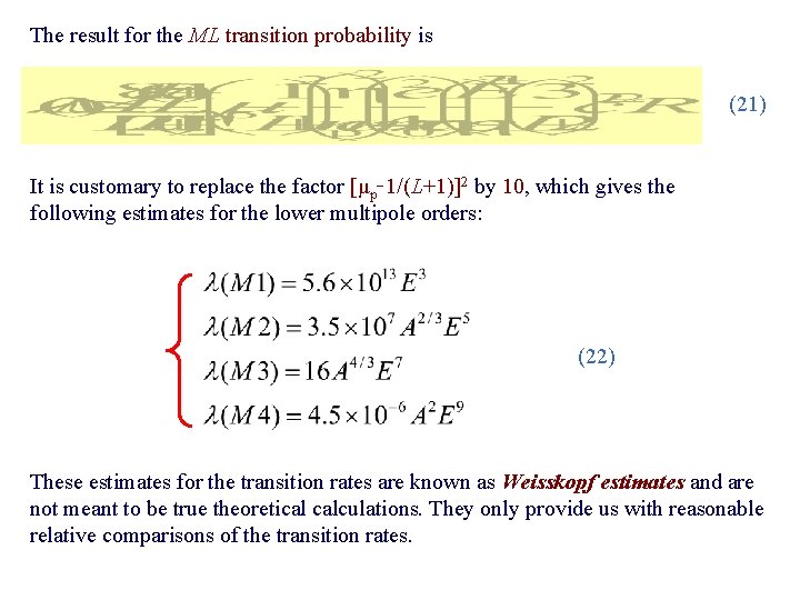 The result for the ML transition probability is (21) It is customary to replace The result for the ML transition probability is (21) It is customary to replace