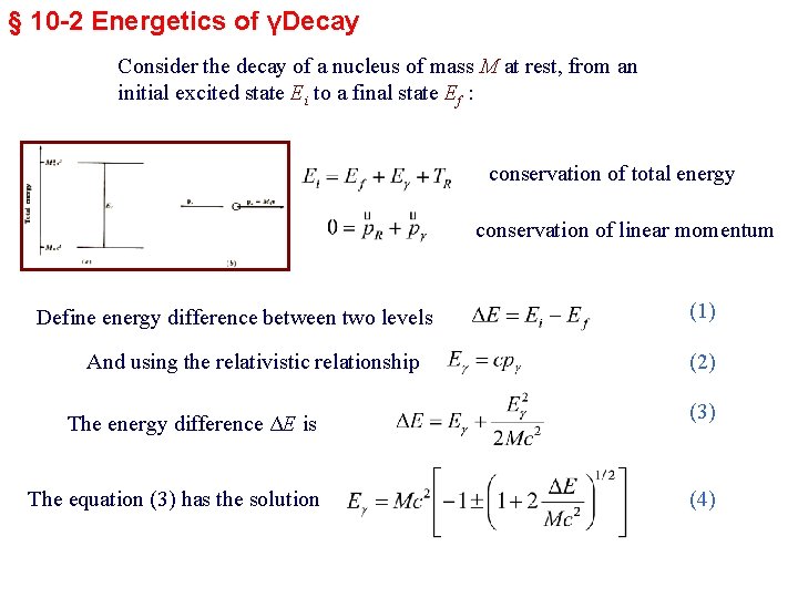 § 10 -2 Energetics of γDecay Consider the decay of a nucleus of mass