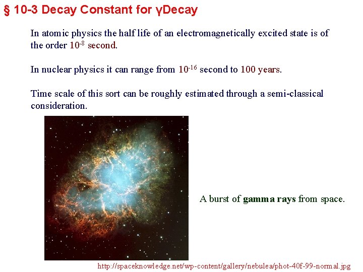 § 10 -3 Decay Constant for γDecay In atomic physics the half life of § 10 -3 Decay Constant for γDecay In atomic physics the half life of
