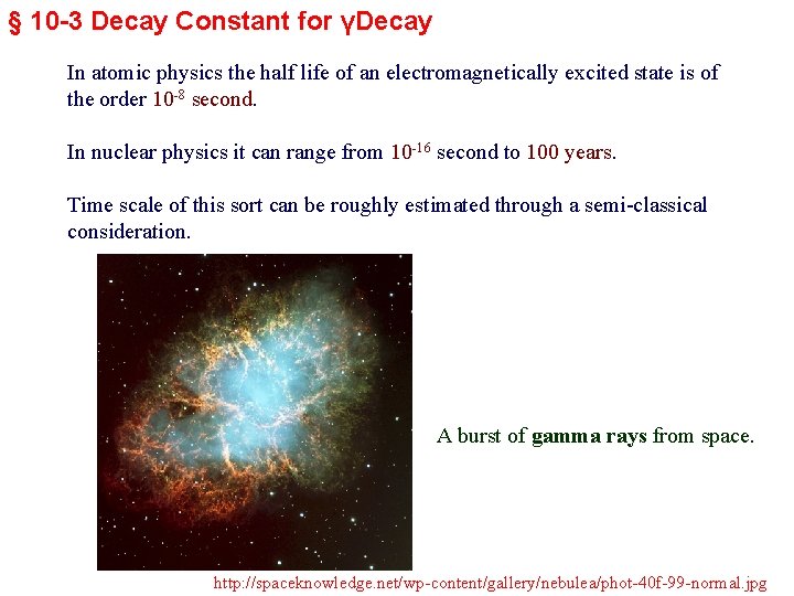 § 10 -3 Decay Constant for γDecay In atomic physics the half life of