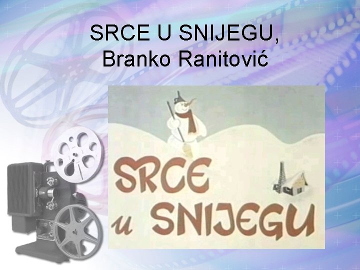 SRCE U SNIJEGU, Branko Ranitović 