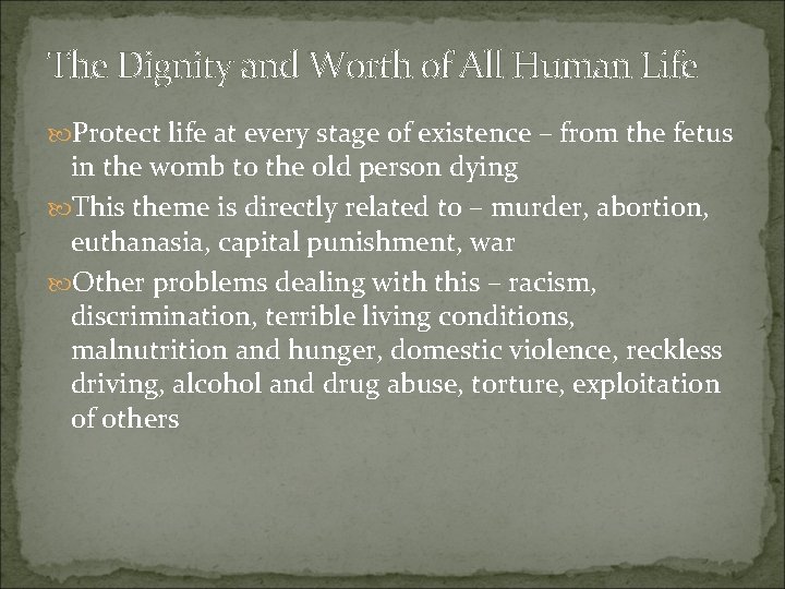 The Dignity and Worth of All Human Life Protect life at every stage of