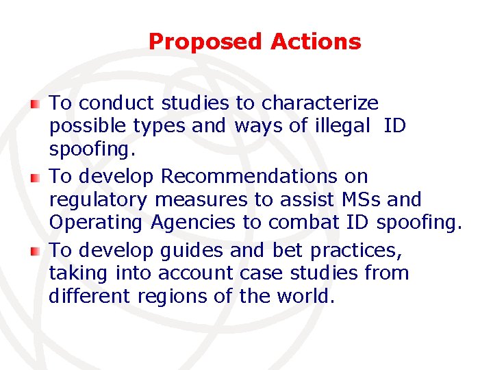 Proposed Actions To conduct studies to characterize possible types and ways of illegal ID