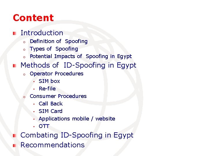 Content Introduction o o o Definition of Spoofing Types of Spoofing Potential Impacts of