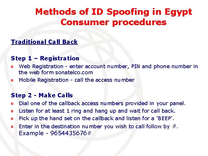 Methods of ID Spoofing in Egypt Consumer procedures Traditional Call Back Step 1 –