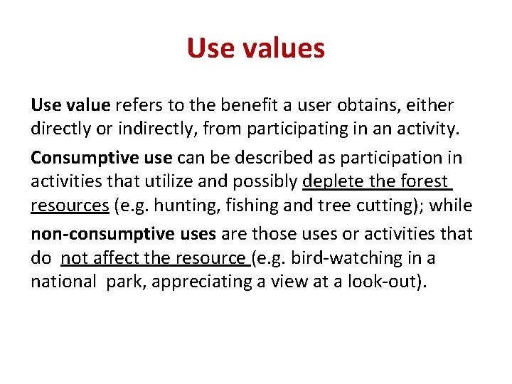 Use values Use value refers to the benefit a user obtains, either directly or