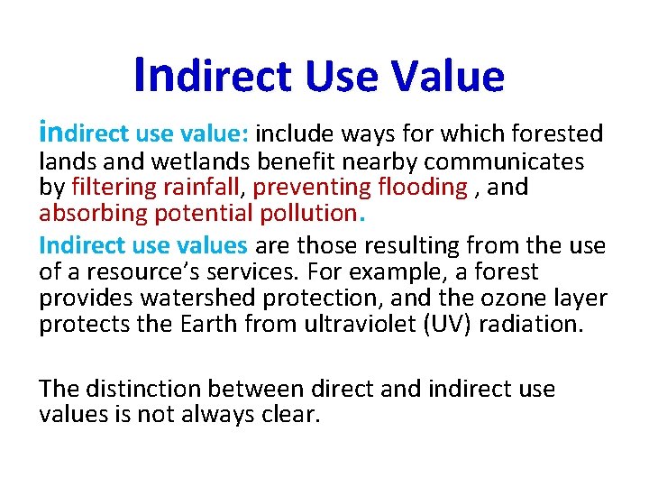 Indirect Use Value indirect use value: include ways for which forested lands and wetlands
