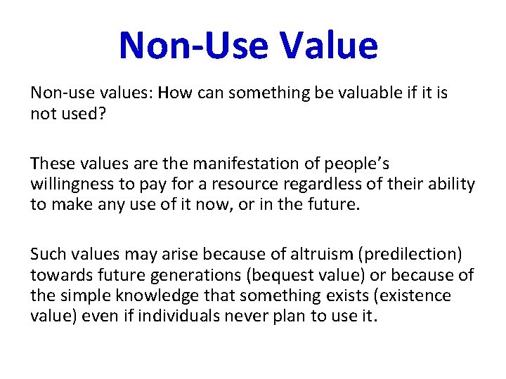 Non-Use Value Non-use values: How can something be valuable if it is not used?