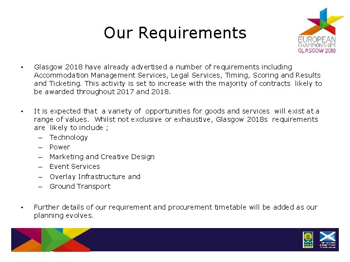 Our Requirements • Glasgow 2018 have already advertised a number of requirements including Accommodation
