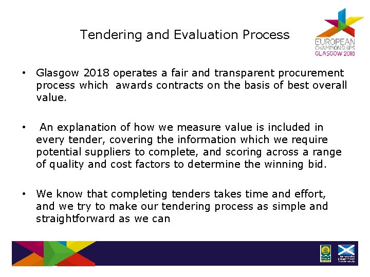 Tendering and Evaluation Process • Glasgow 2018 operates a fair and transparent procurement process