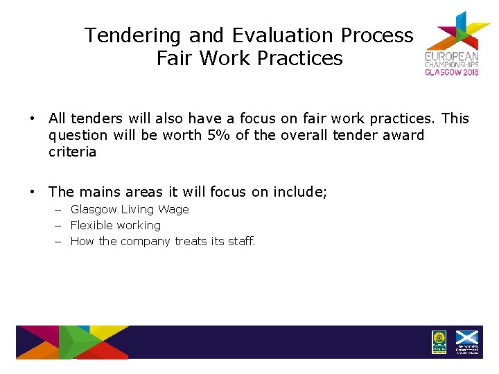 Tendering and Evaluation Process Fair Work Practices • All tenders will also have a