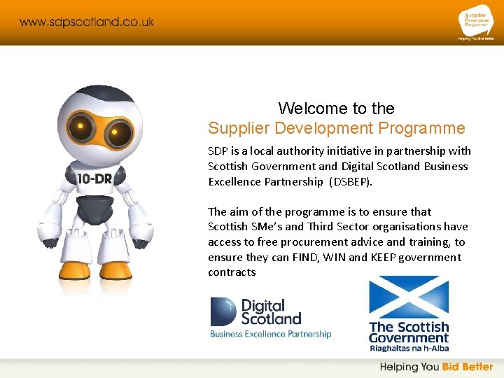 Welcome to the Supplier Development Programme SDP is a local authority initiative in partnership
