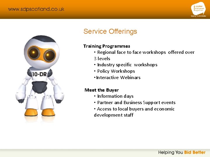 Service Offerings Training Programmes • Regional face to face workshops offered over 3 levels