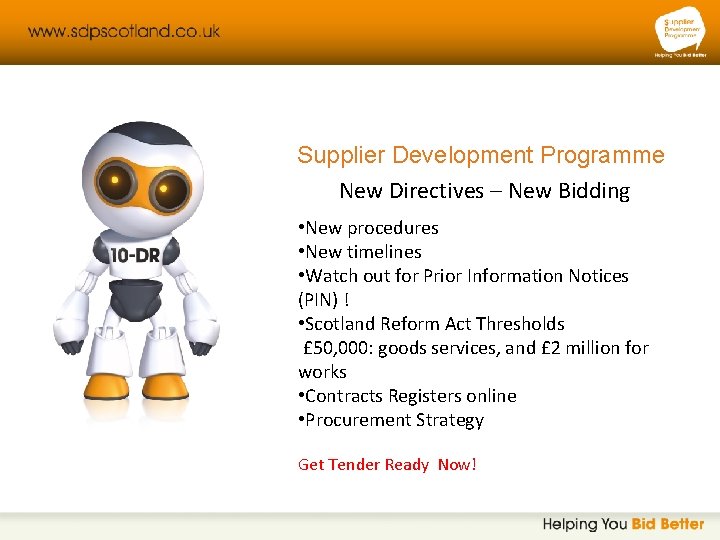 Supplier Development Programme New Directives – New Bidding • New procedures • New timelines