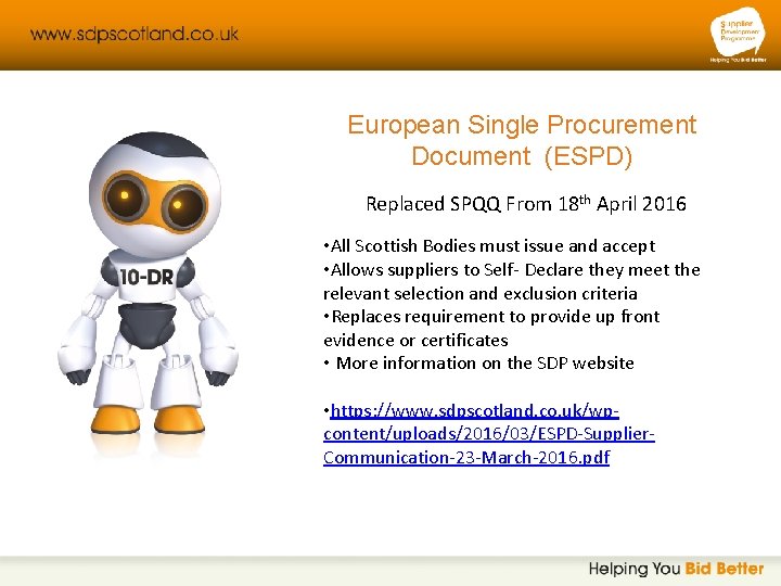 European Single Procurement Document (ESPD) Replaced SPQQ From 18 th April 2016 • All