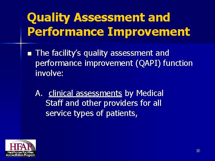 Quality Assessment and Performance Improvement n The facility’s quality assessment and performance improvement (QAPI)