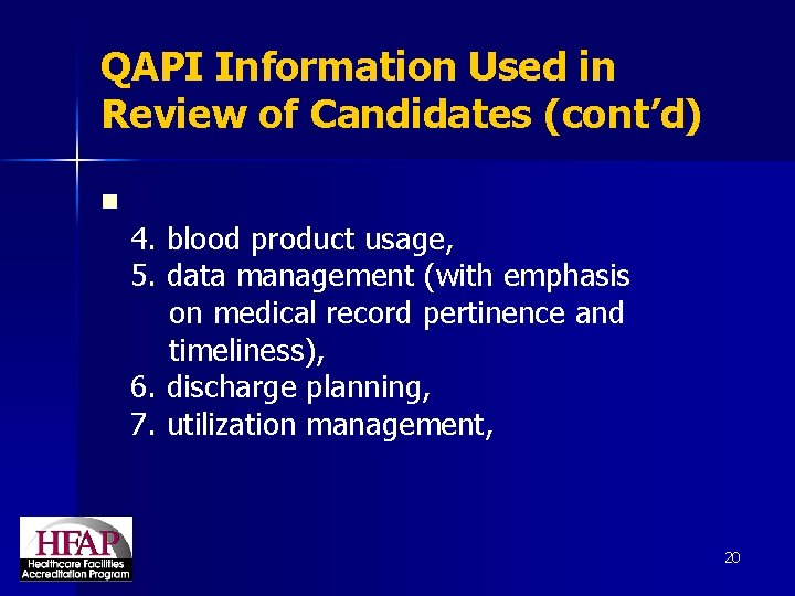 QAPI Information Used in Review of Candidates (cont’d) n 4. blood product usage, 5.