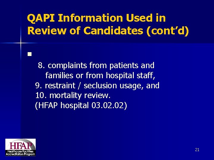 QAPI Information Used in Review of Candidates (cont’d) n 8. complaints from patients and