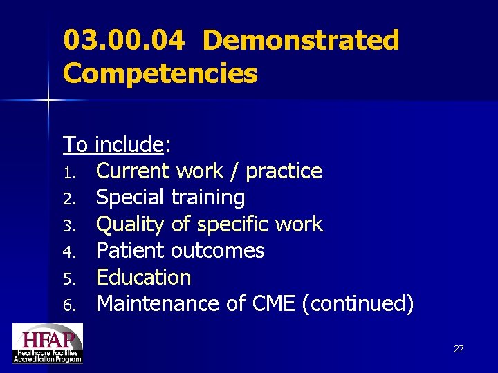 03. 00. 04 Demonstrated Competencies To include: 1. Current work / practice 2. Special