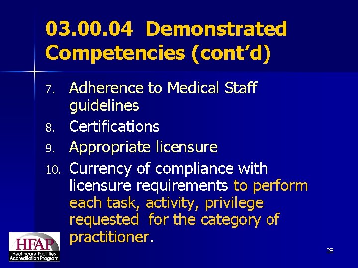 03. 00. 04 Demonstrated Competencies (cont’d) 7. 8. 9. 10. Adherence to Medical Staff