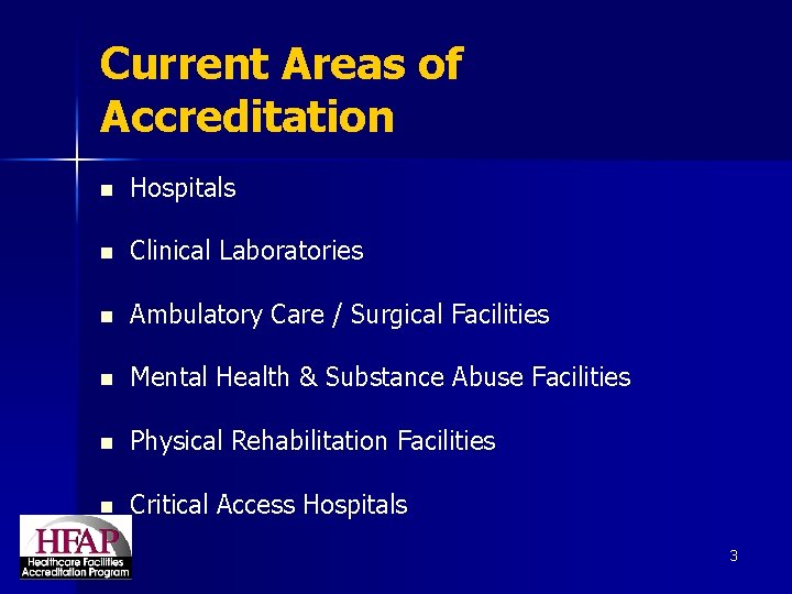 Current Areas of Accreditation n Hospitals n Clinical Laboratories n Ambulatory Care / Surgical