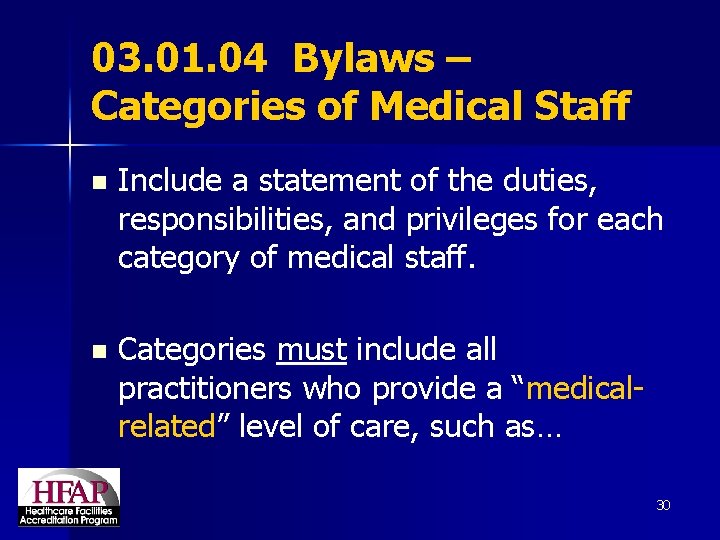 03. 01. 04 Bylaws – Categories of Medical Staff n Include a statement of